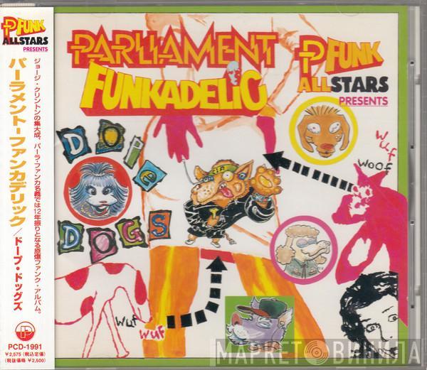 - Parliament , Funkadelic  P-Funk All Stars  - Presents Dope Dogs
