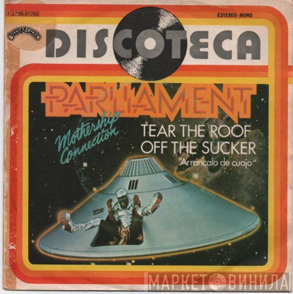 Parliament - Tear The Roof Off The Sucker = Arráncalo De Cuajo