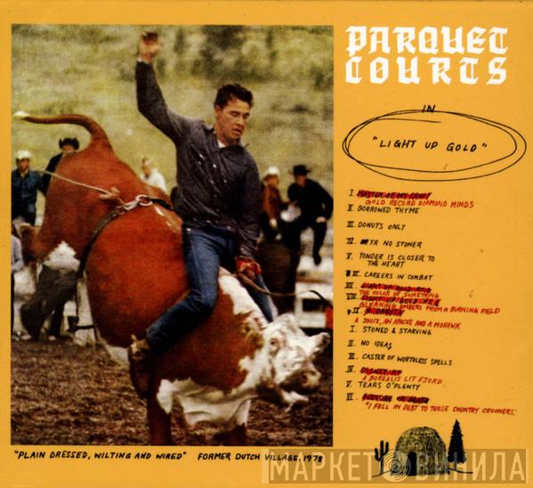 Parquet Courts - Light Up Gold / Tally All The Things That You Broke