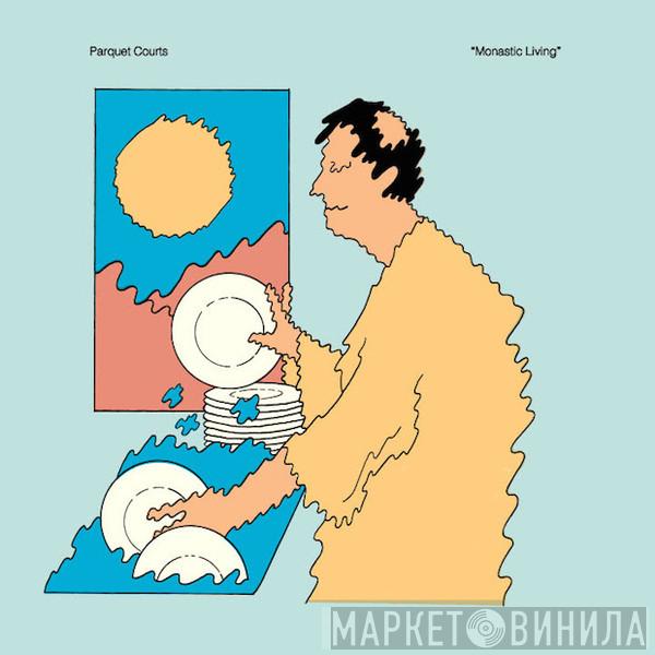 Parquet Courts - Monastic Living