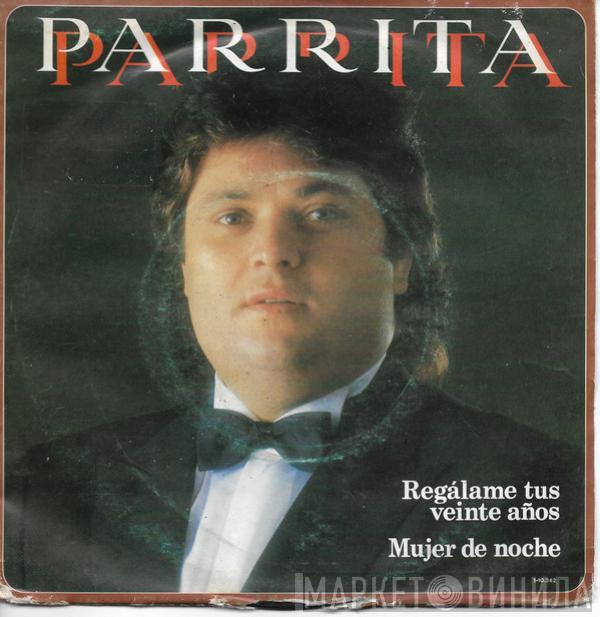 Parrita - Regálame Tus Veinte Años / Mujer De Noche