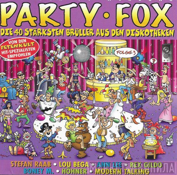  - Party Fox - Folge 3 - Die 40 Stärksten Brüller Aus Den Diskotheken