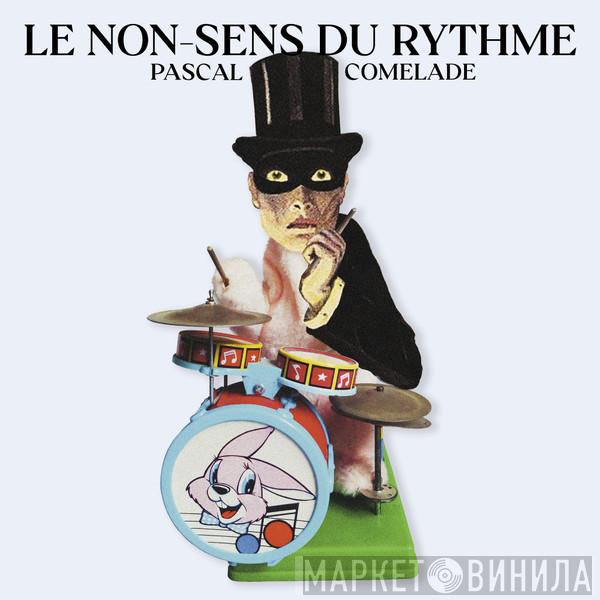 Pascal Comelade - Le Non-sens Du Rythme