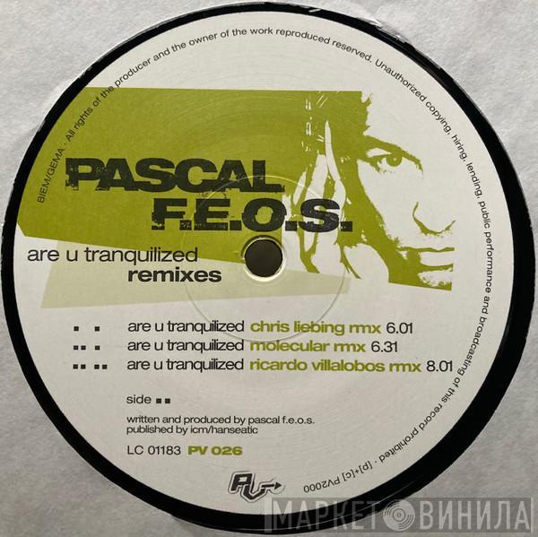 Pascal F.E.O.S. - Are U Tranquilized (Remixes)