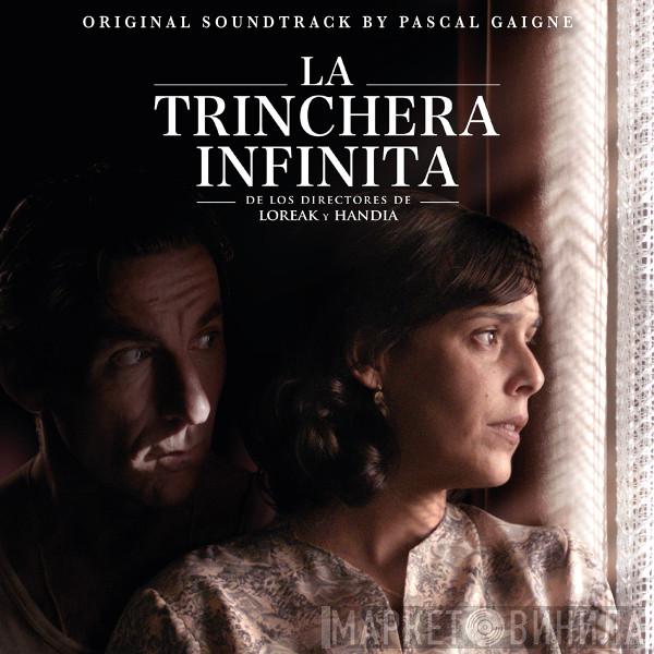 Pascal Gaigne - La trinchera infinita (Orginal Motion Picture Soundtrack)