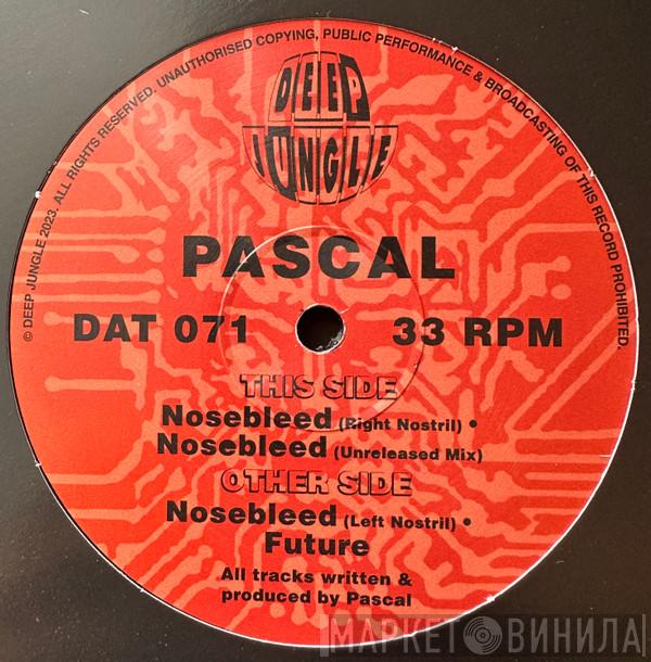 Pascal - Nosebleed / Future