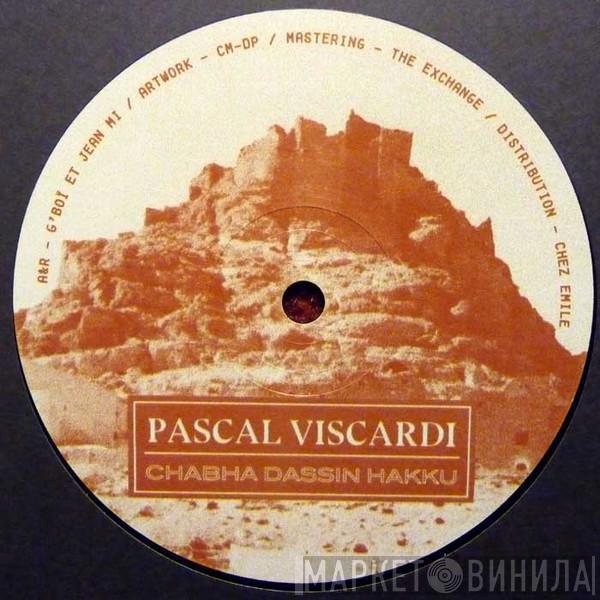 Pascal Viscardi - Chabha Dassin Hakku