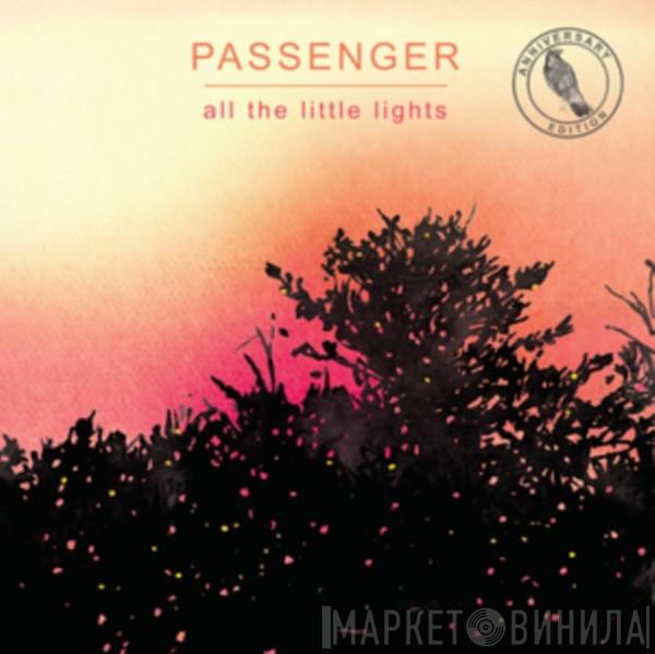 Passenger  - All The Little Lights (Anniversary Edition)