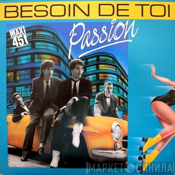 Passion  - Besoin De Toi