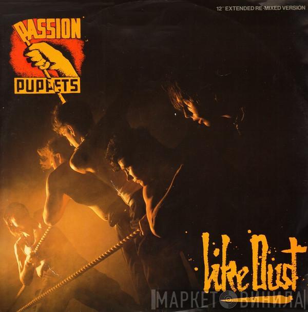 Passion Puppets - Like Dust
