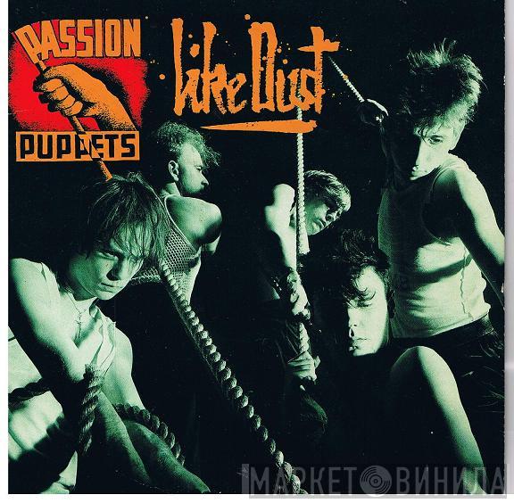  Passion Puppets  - Like Dust