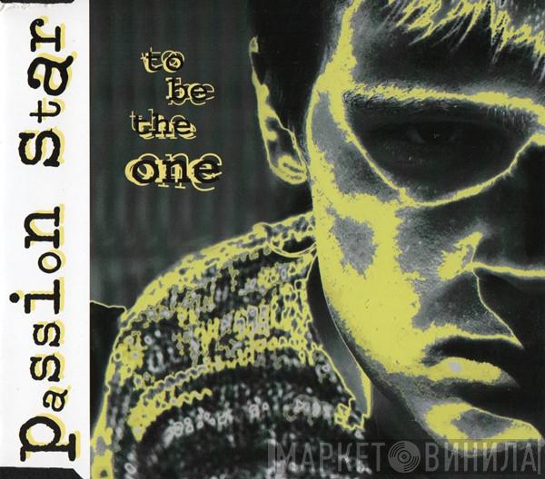 Passion Star - To Be The One