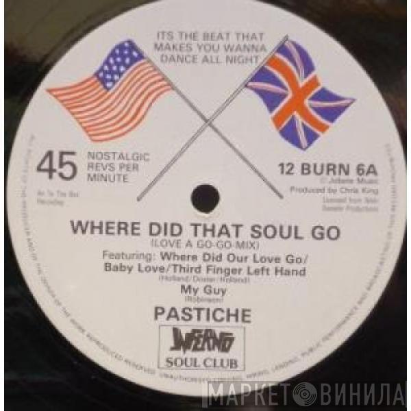 Pastiche  - Where Did That Soul Go