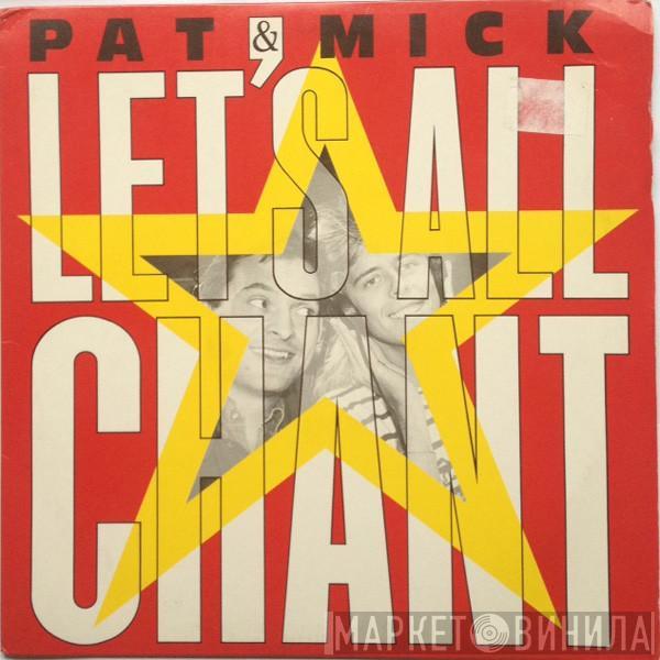  Pat & Mick  - Let's All Chant