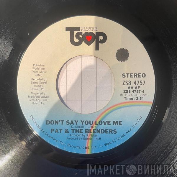 Pat & The Blenders - Don't Say You Love Me