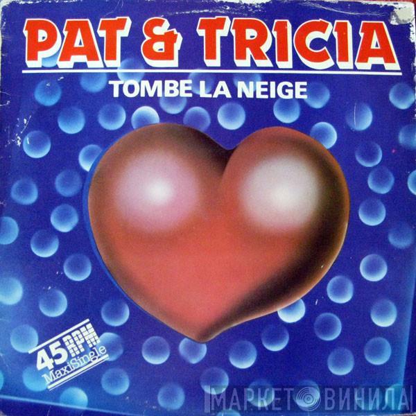 Pat & Tricia - Tombe La Neige