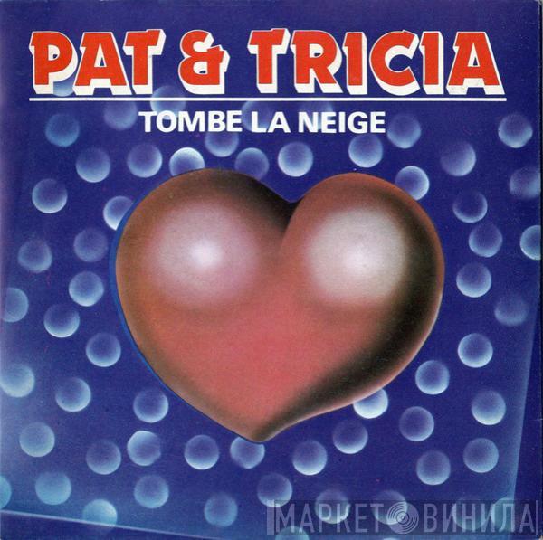 Pat & Tricia - Tombe La Neige