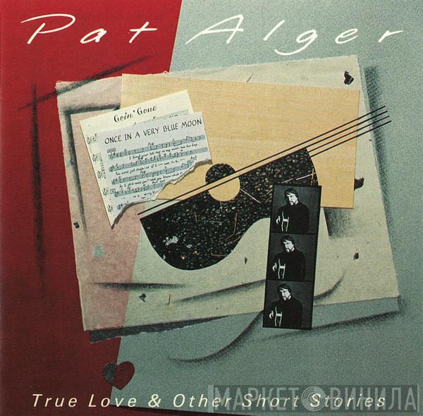 Pat Alger - True Love & Other Short Stories