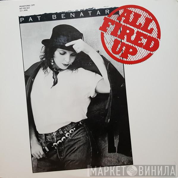  Pat Benatar  - All Fired Up