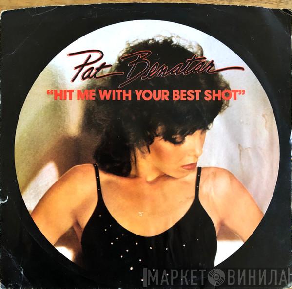  Pat Benatar  - Hit Me With Your Best Shot