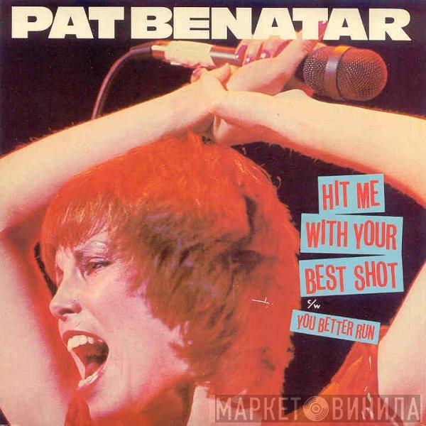  Pat Benatar  - Hit Me With Your Best Shot