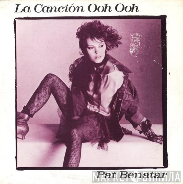 Pat Benatar - La Canción Ooh Ooh