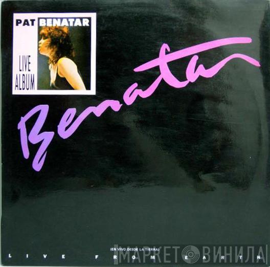 Pat Benatar - Live From Earth = En Vivo Desde La Tierra