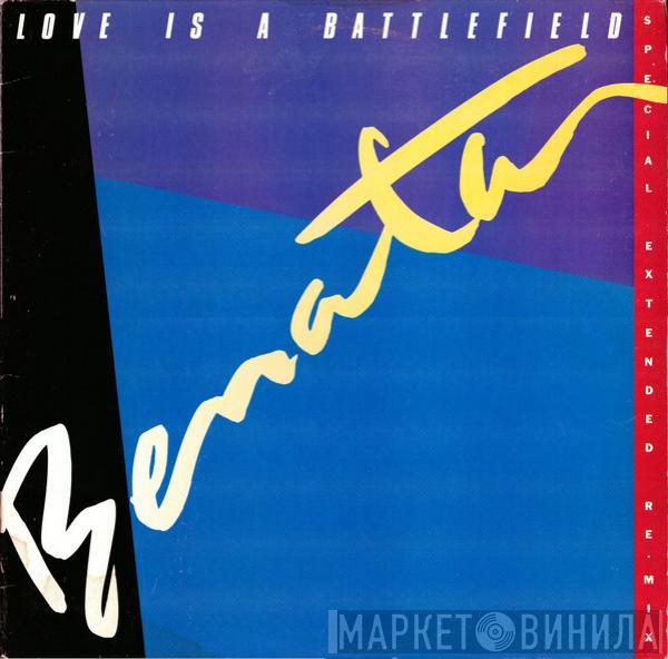  Pat Benatar  - Love Is A Battlefield (Special Extended Re·mix)