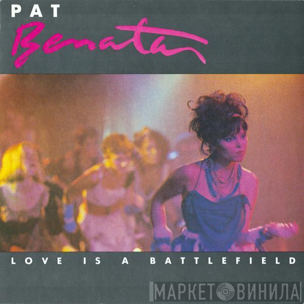  Pat Benatar  - Love Is A Battlefield