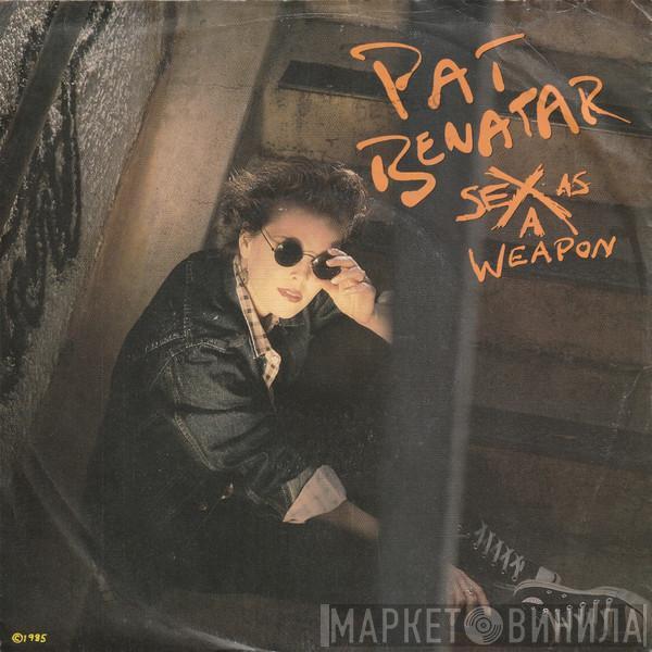  Pat Benatar  - Sex As A Weapon