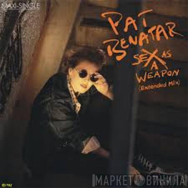  Pat Benatar  - Sex As A Weapon