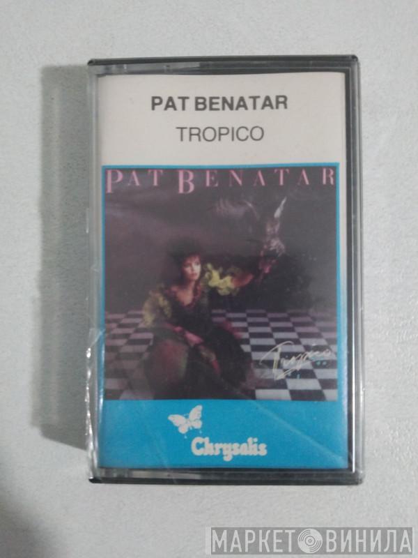  Pat Benatar  - Tropico