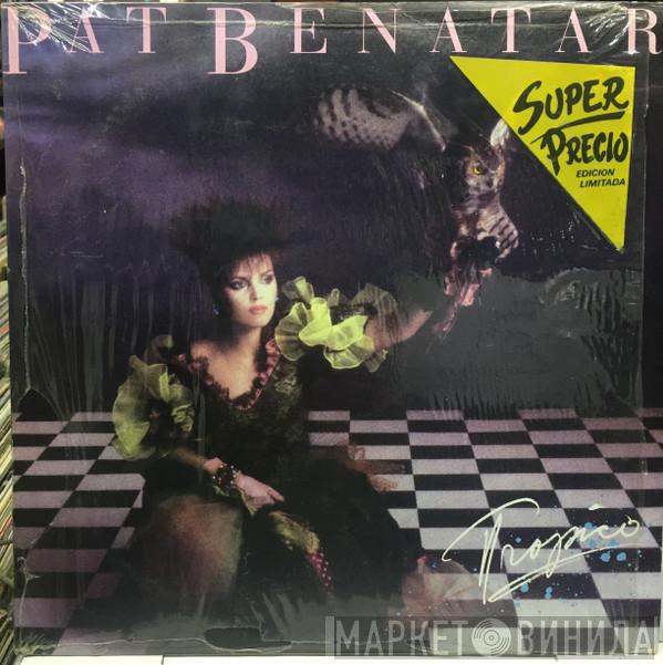  Pat Benatar  - Tropico