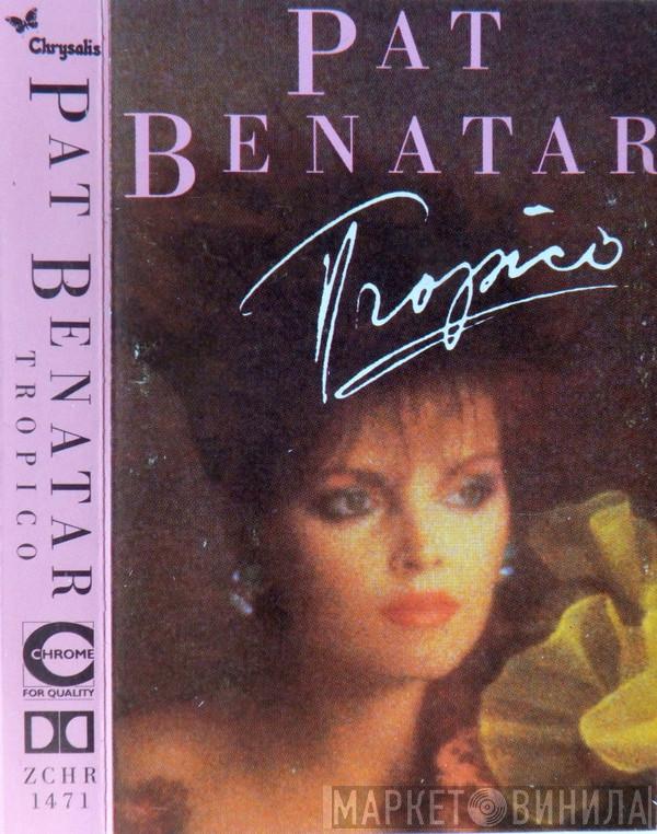 Pat Benatar - Tropico