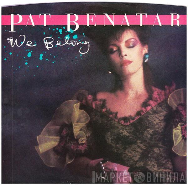  Pat Benatar  - We Belong