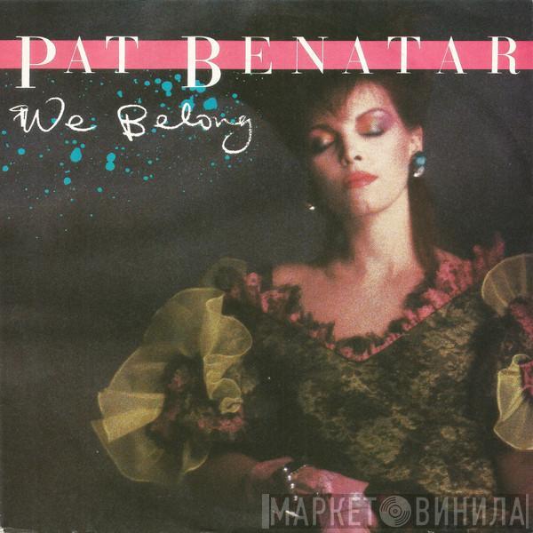  Pat Benatar  - We Belong
