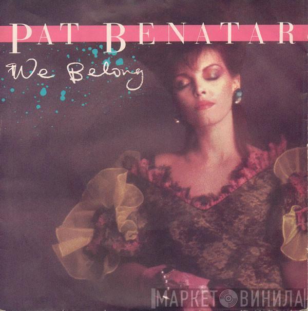 Pat Benatar - We Belong