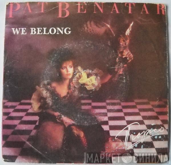  Pat Benatar  - We Belong