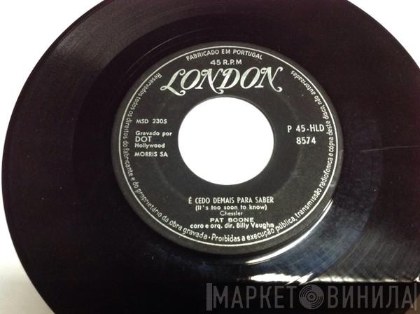  Pat Boone  - É Cedo Demais Para Saber = It's To Soon To Know