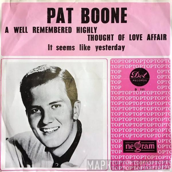 Pat Boone - A Well Remembered, Highly Thought Of Love Affair / It Seems Like Yesterday