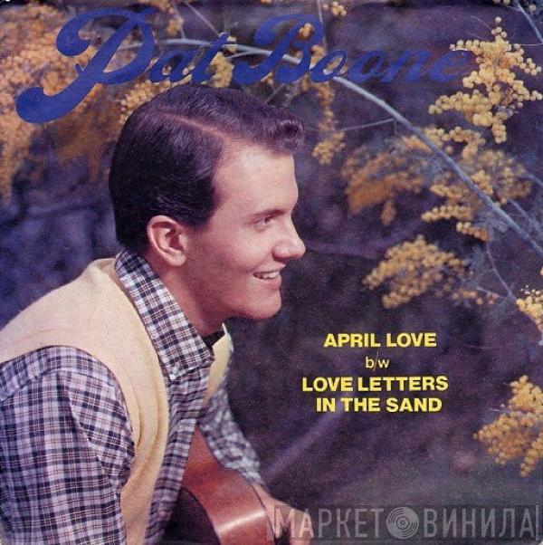 Pat Boone - April Love / Love Letters In The Sand