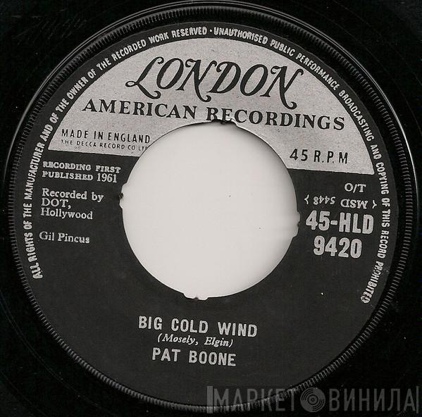 Pat Boone - Big Cold Wind