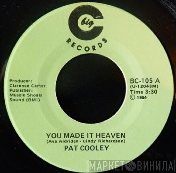 Pat Cooley - You Made It Heaven