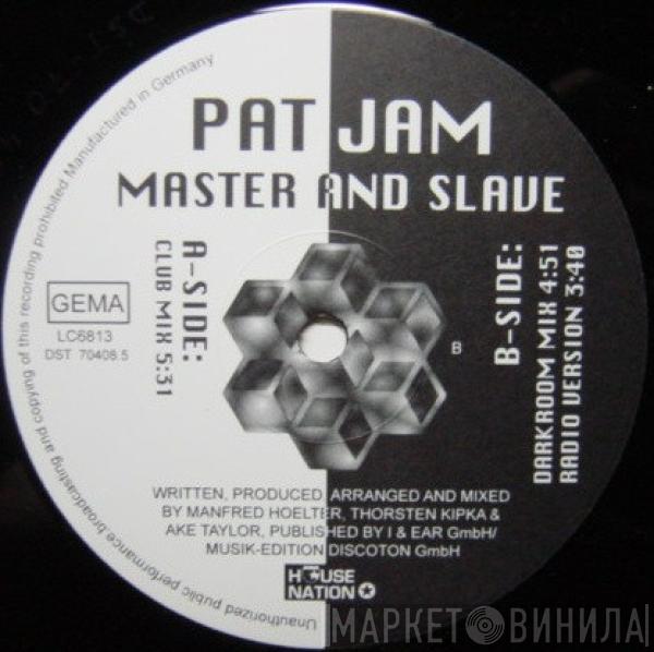 Pat Jam - Master And Slave