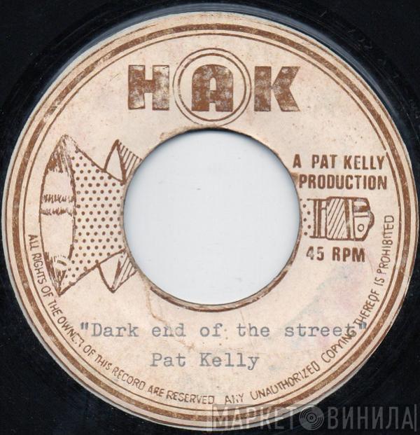  Pat Kelly  - Dark End Of The Street / Since You Are Gone