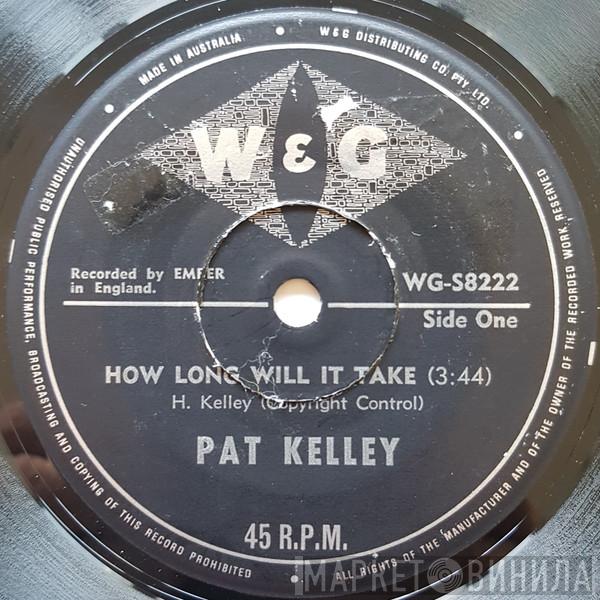  Pat Kelly  - How Long Will It Take / Try To Remember