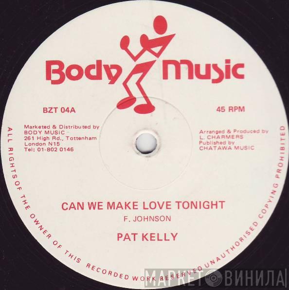 Pat Kelly - Can We Make Love Tonight