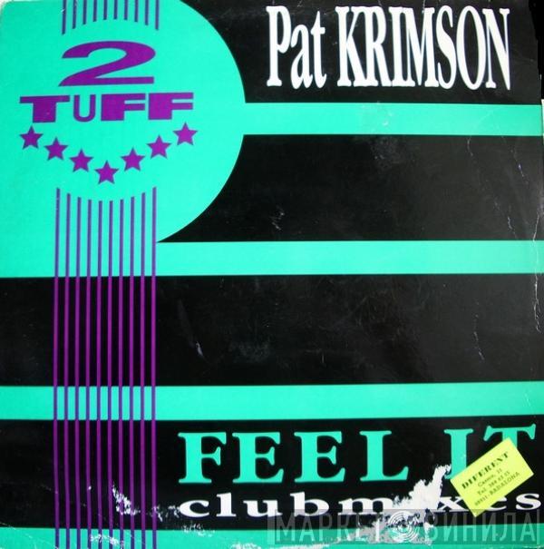 Pat Krimson - Feel It (Clubmixes)