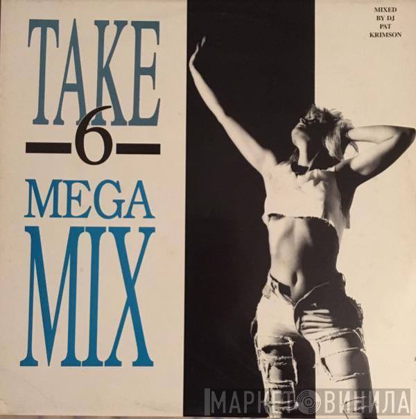 Pat Krimson - Take 6 Megamix