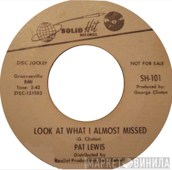 Pat Lewis - Look At What I Almost Missed / No Baby, No